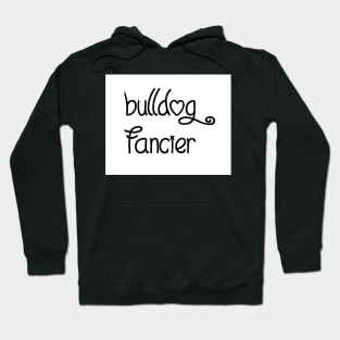 Bulldog Fancier Hoodie